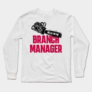 Hello, I'm the Branch Manager Long Sleeve T-Shirt